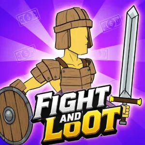 Fight and Loot Fight and Loot